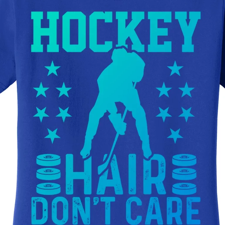 Hockey Hair Dont Care Ice Hockey Player Great Gift Women's T-Shirt