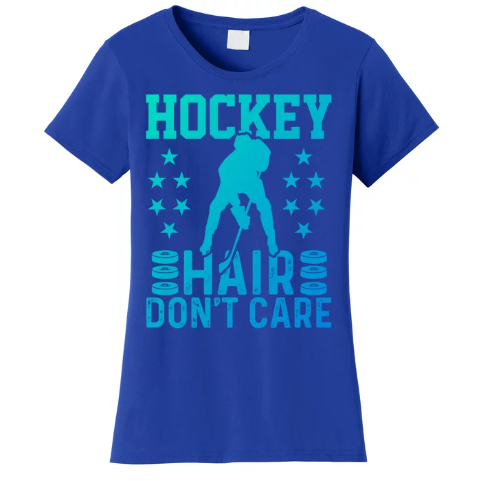 Hockey Hair Dont Care Ice Hockey Player Great Gift Women's T-Shirt