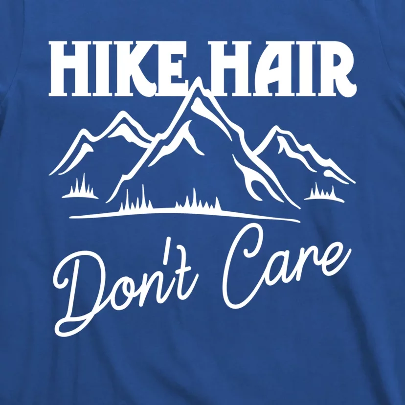 Hike Hair Dont Care Hiker Hiking Camping Nature Lover Gift T-Shirt