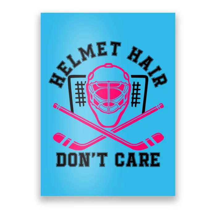 Helmet Hair DonT Care Funny Pink Hockey Mask Gift Poster