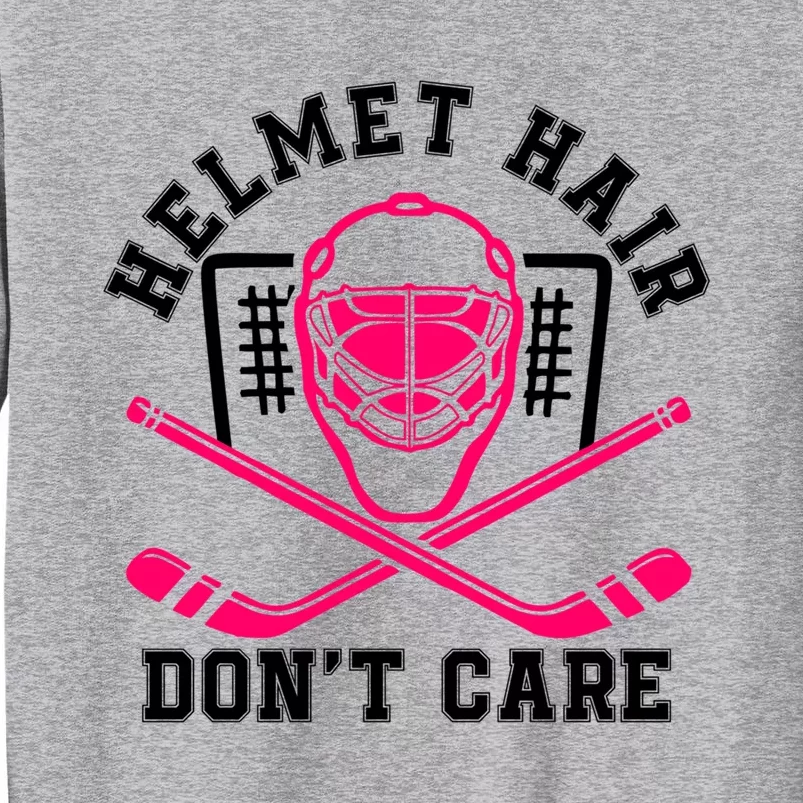 Helmet Hair DonT Care Funny Pink Hockey Mask Gift Tall Sweatshirt