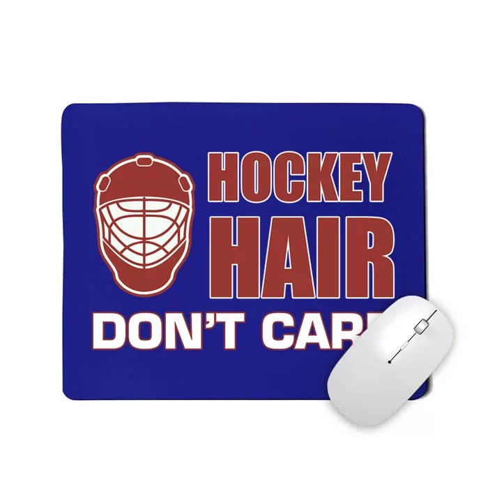 Hockey Hair DonT Care Adult Stick Goalie Rink Sports Cool Gift Mousepad