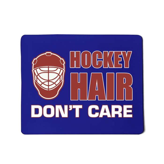 Hockey Hair DonT Care Adult Stick Goalie Rink Sports Cool Gift Mousepad