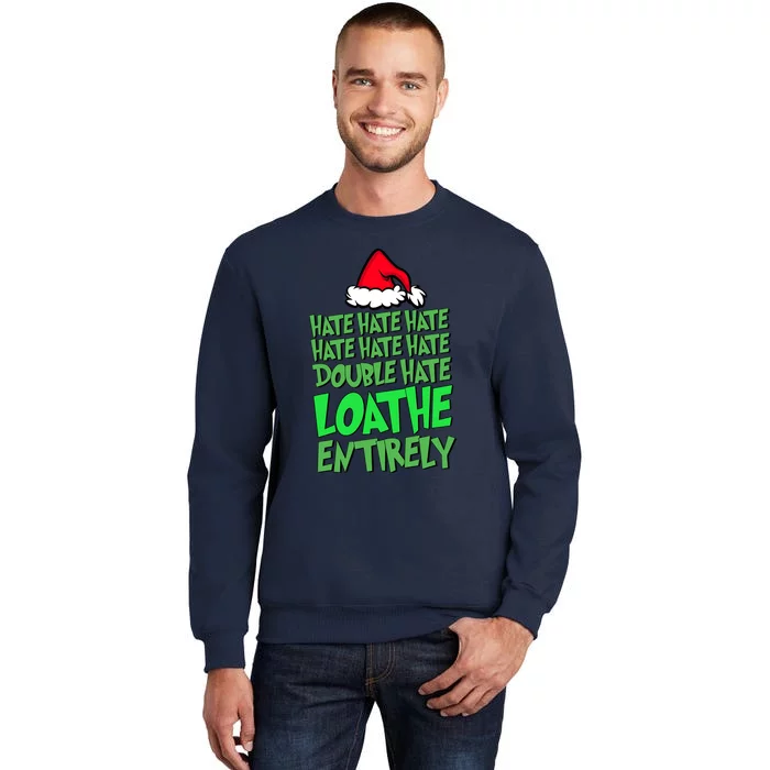 Hate Hate Double Hate Loathe Entirely Funny Christmas Santa Tall Sweatshirt