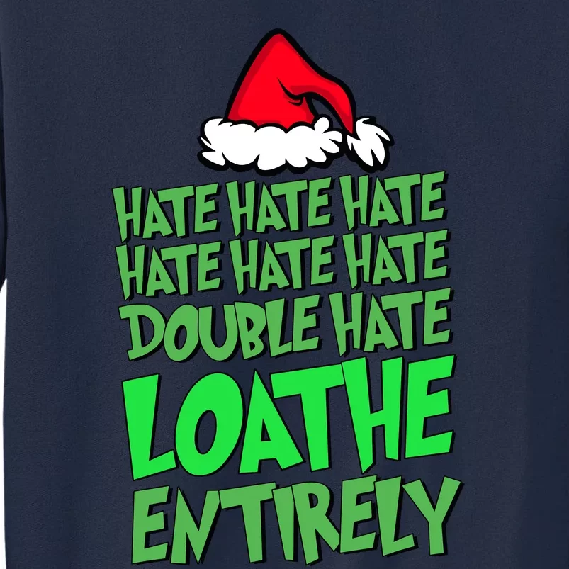 Hate Hate Double Hate Loathe Entirely Funny Christmas Santa Tall Sweatshirt