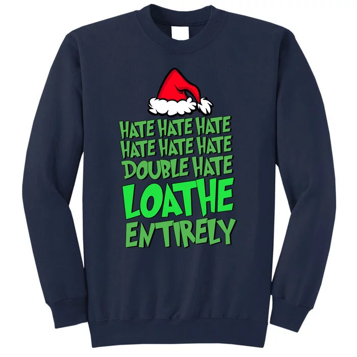 Hate Hate Double Hate Loathe Entirely Funny Christmas Santa Tall Sweatshirt