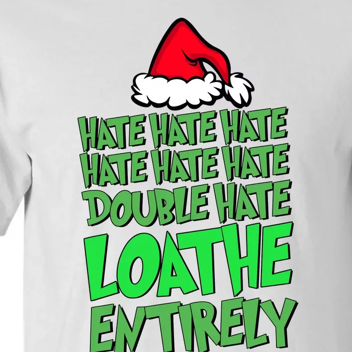 Hate Hate Double Hate Loathe Entirely Funny Christmas Santa Tall T-Shirt