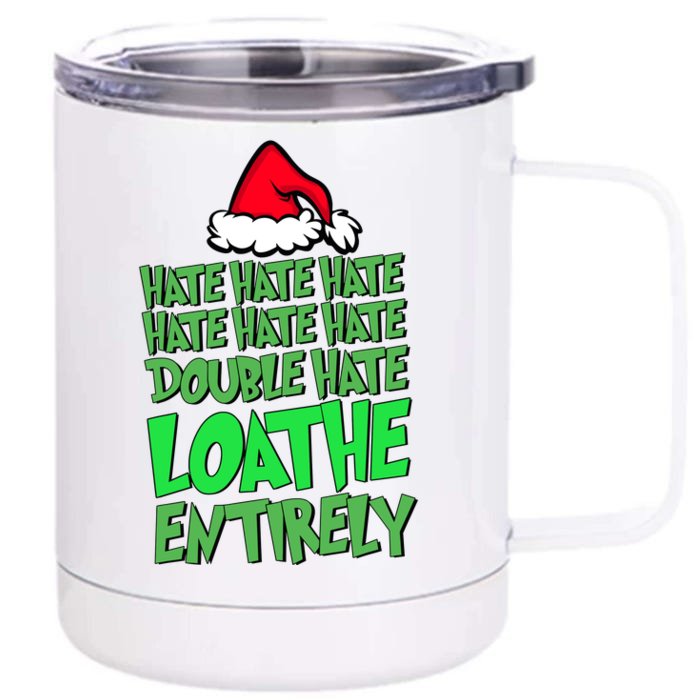 Hate Hate Double Hate Loathe Entirely Funny Christmas Santa Front & Back 12oz Stainless Steel Tumbler Cup