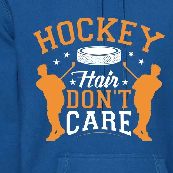 Hockey Hair Dont Care Ice Hockey Great Gift Premium Hoodie