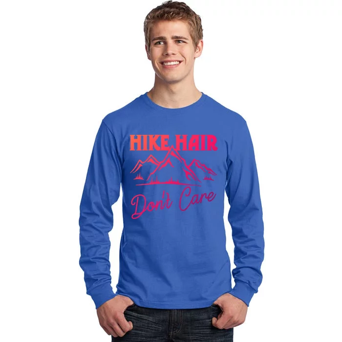 Hike Hair Dont Care Hiker Hiking Camping Nature Lover Gift Tall Long Sleeve T-Shirt