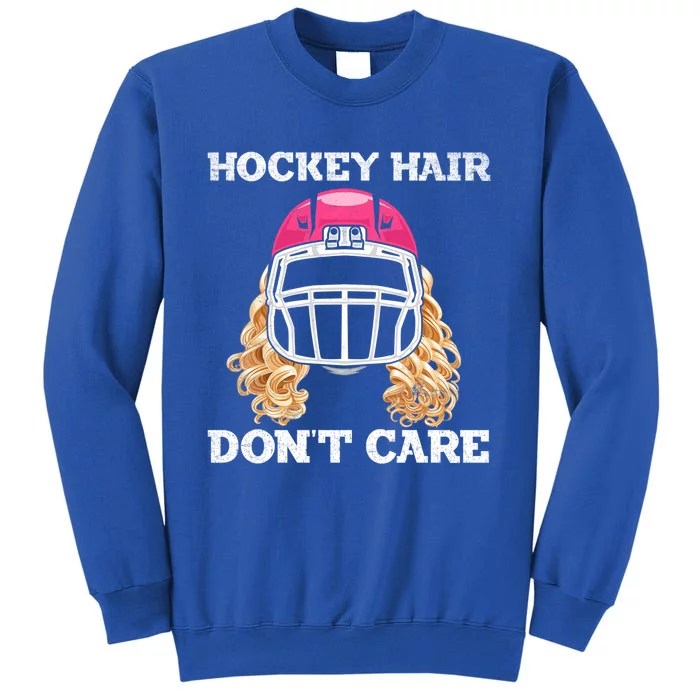 Hockey Hair Dont Care Ice Puck Player Gift Tall Sweatshirt