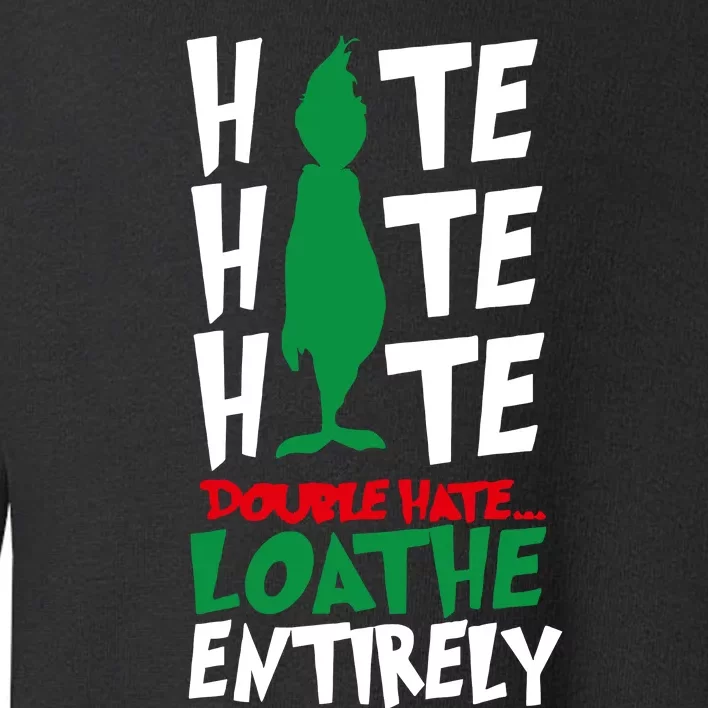 Hate Hate Double Hate Loathe Entirely Funny Christmas Toddler Sweatshirt