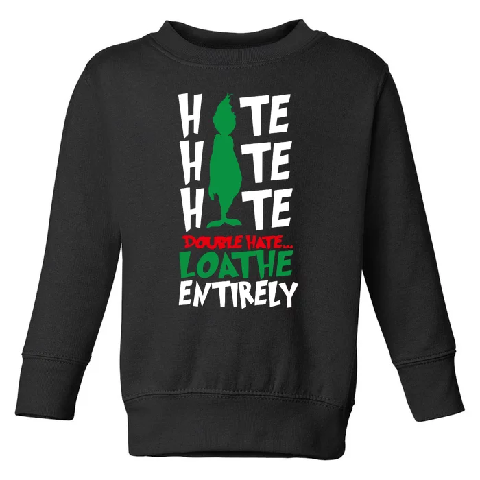 Hate Hate Double Hate Loathe Entirely Funny Christmas Toddler Sweatshirt