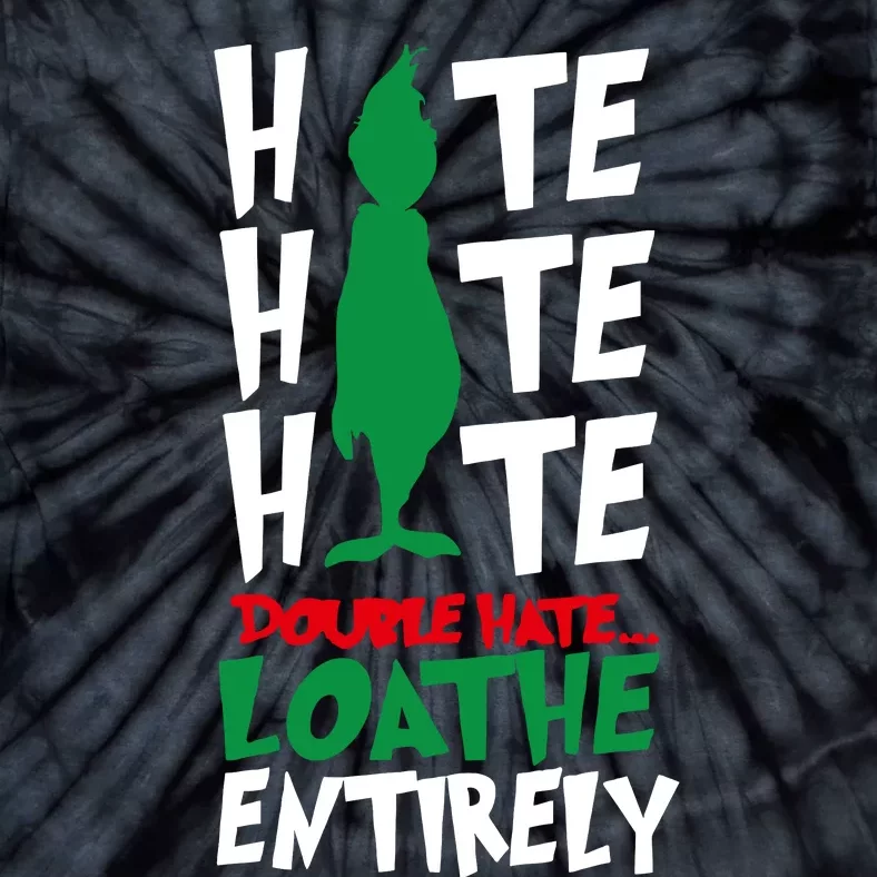 Hate Hate Double Hate Loathe Entirely Funny Christmas Tie-Dye T-Shirt