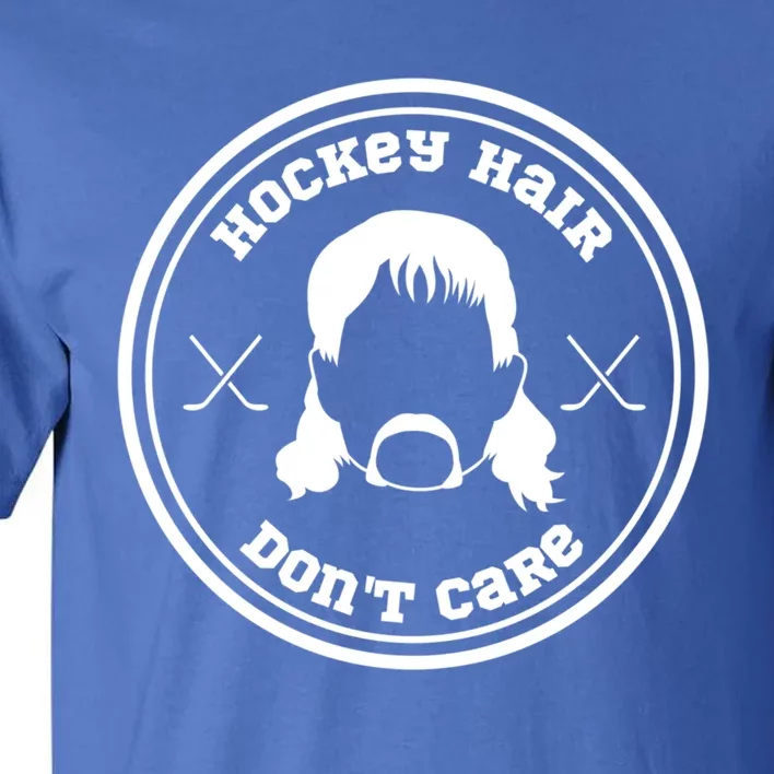 Hockey Hair Dont Care Gift Tall T-Shirt