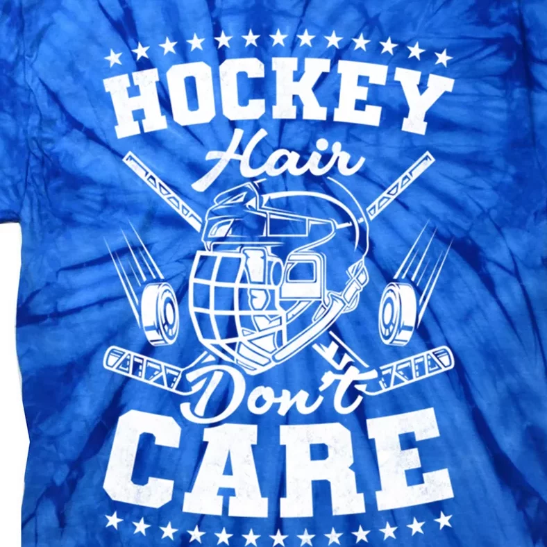 Hockey Hair Dont Care Hockey Great Gift Tie-Dye T-Shirt