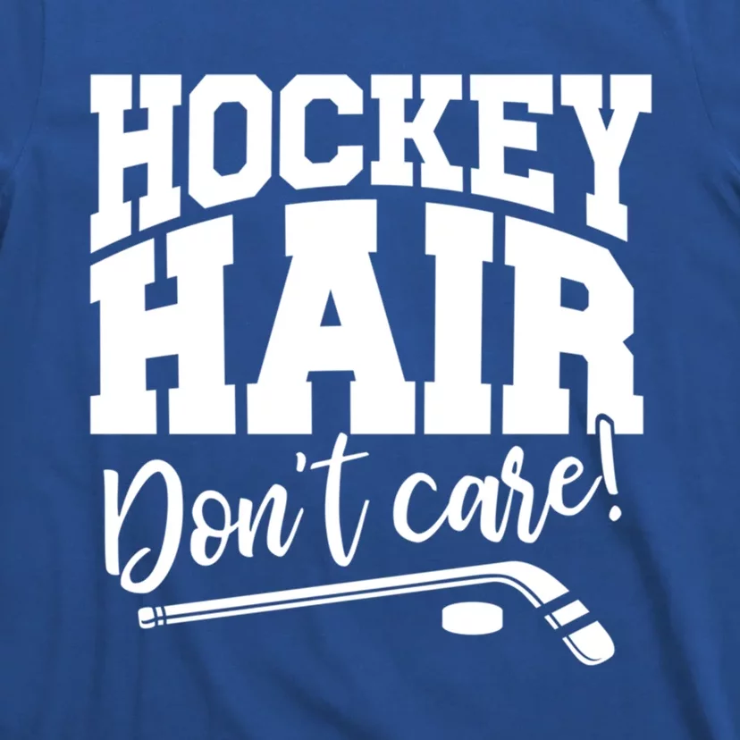 Hockey Hair Dont Care! Hockey Stick Player Hockey Puck Gift T-Shirt