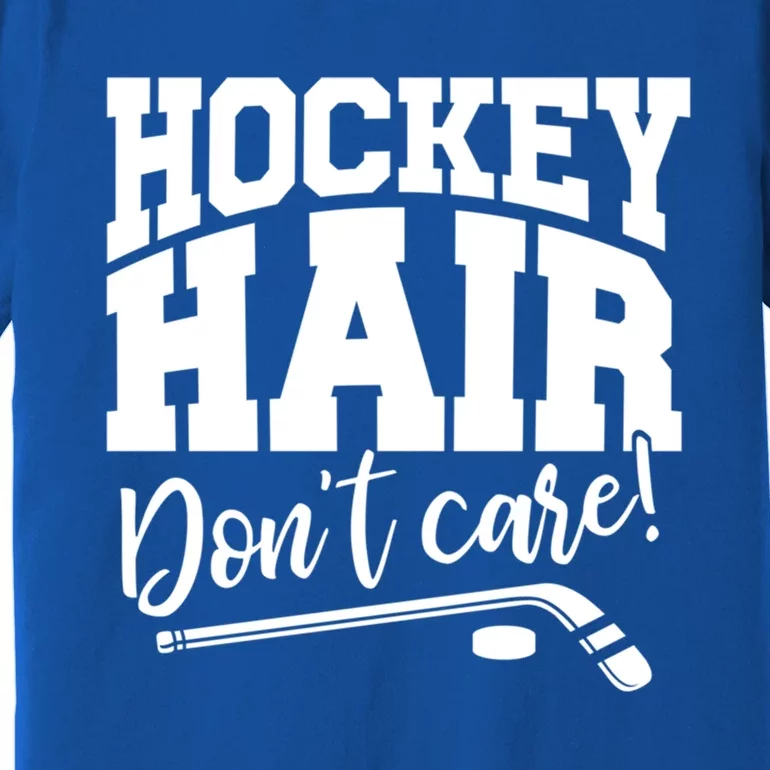 Hockey Hair Dont Care! Hockey Stick Player Hockey Puck Gift Premium T-Shirt