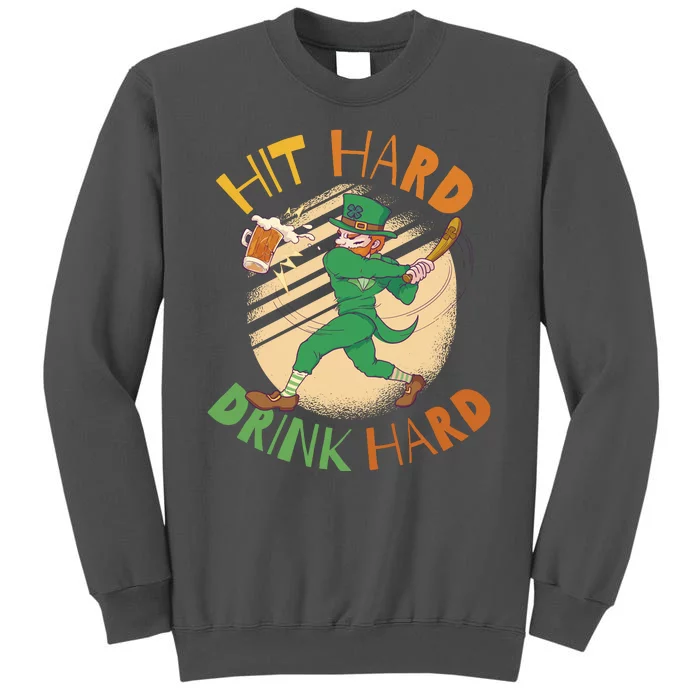 Hit Hard Drink Hard St Patrick's Day Tall Sweatshirt