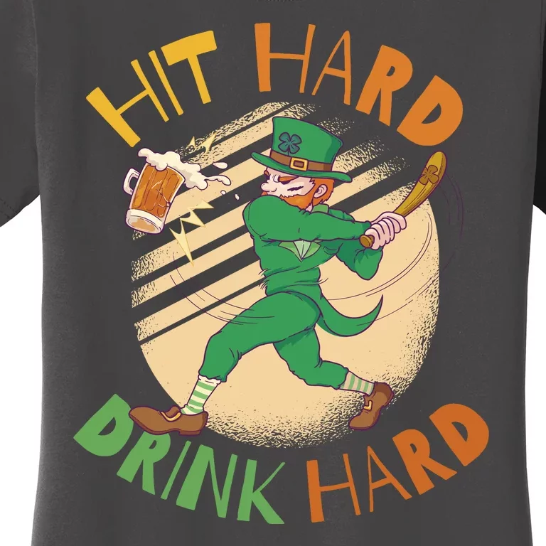 Hit Hard Drink Hard St Patrick's Day Women's T-Shirt