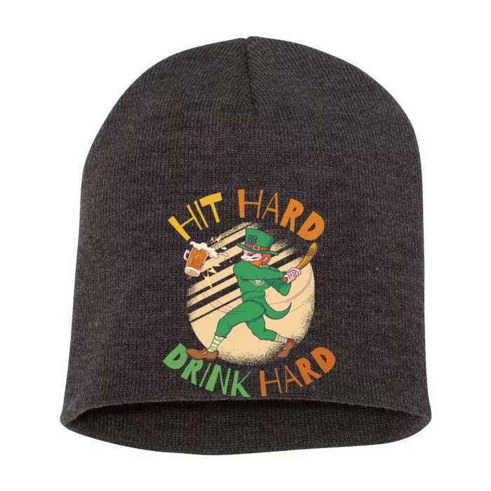 Hit Hard Drink Hard St Patrick's Day Short Acrylic Beanie