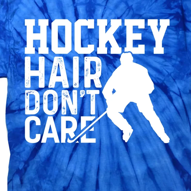 Hockey Hair Don't Care Funny Hockey Cool Gift Tie-Dye T-Shirt