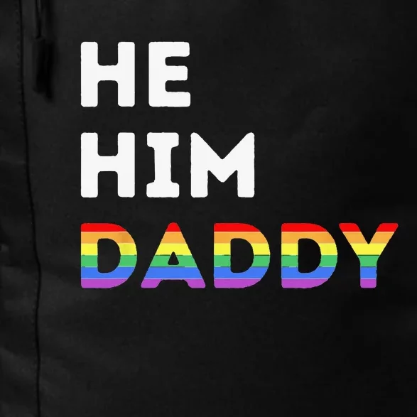 He Him Daddy Funny Gay Rainbow Daily Commute Backpack