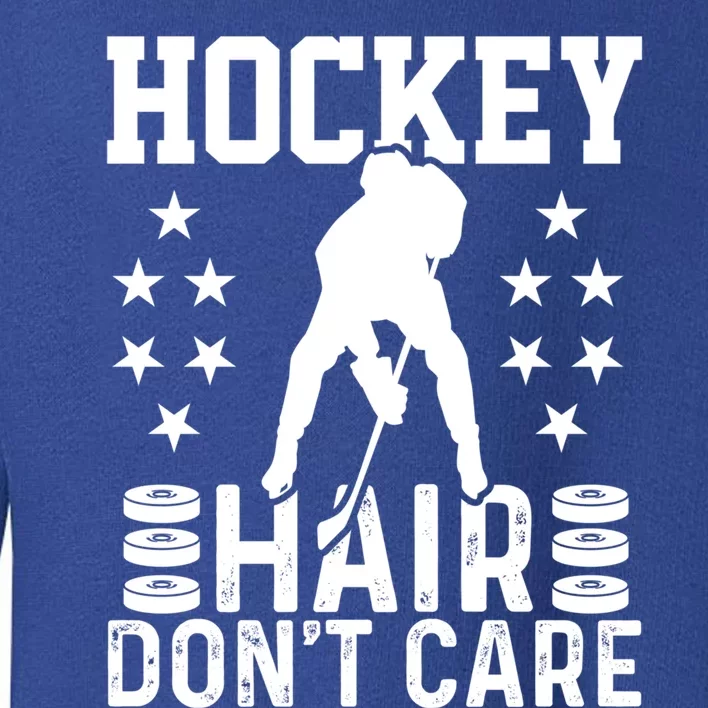 Hockey Hair Don't Care Ice Hockey Player Gift Toddler Sweatshirt