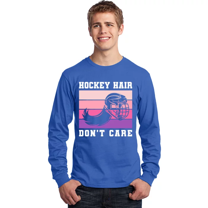 Hockey Hair Dont Care Ice Hockey Meaningful Gift Long Sleeve Shirt