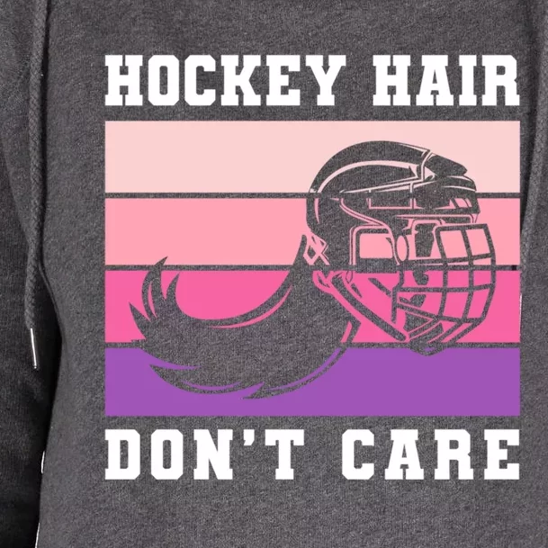 Hockey Hair Dont Care Ice Hockey Meaningful Gift Womens Funnel Neck Pullover Hood