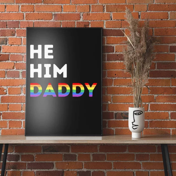 He Him Daddy Funny Gay Rainbow Poster