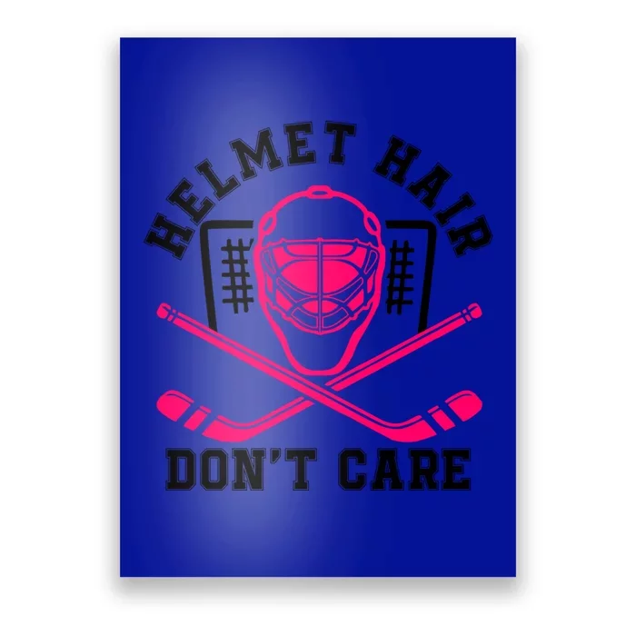 Helmet Hair Dont Care Funny Pink Hockey Mask Cool Gift Poster