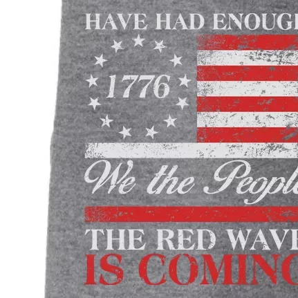 Have Had Enough We The People The Red Wave Is Coming Doggie 3-End Fleece Hoodie