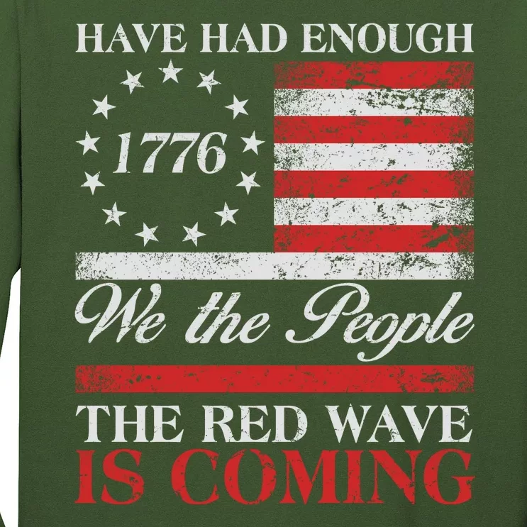 Have Had Enough We The People The Red Wave Is Coming Long Sleeve Shirt