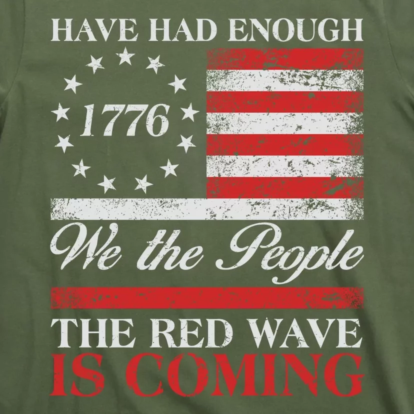 Have Had Enough We The People The Red Wave Is Coming T-Shirt