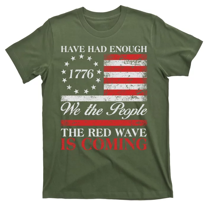 Have Had Enough We The People The Red Wave Is Coming T-Shirt