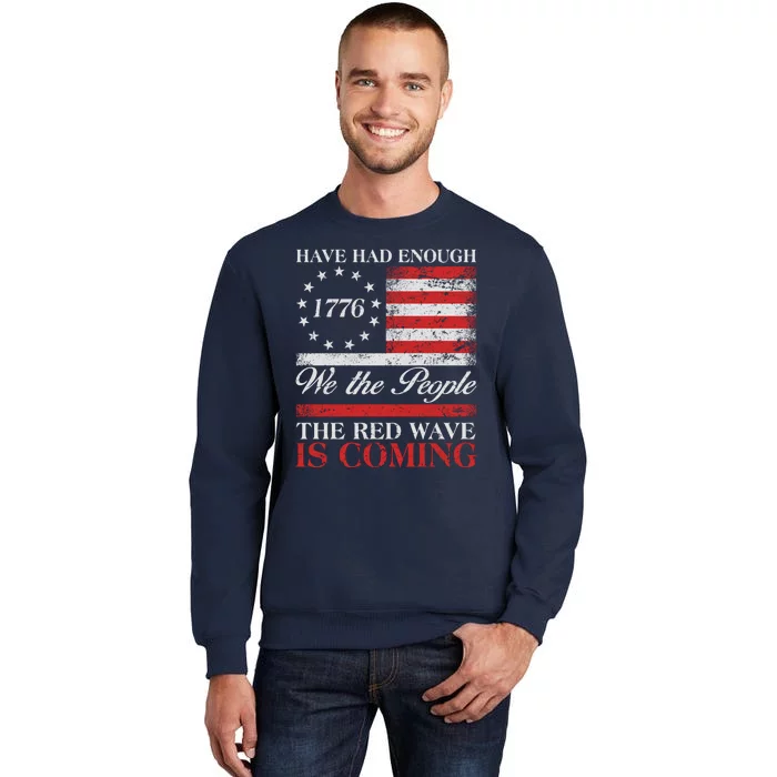 Have Had Enough We The People The Red Wave Is Coming Sweatshirt