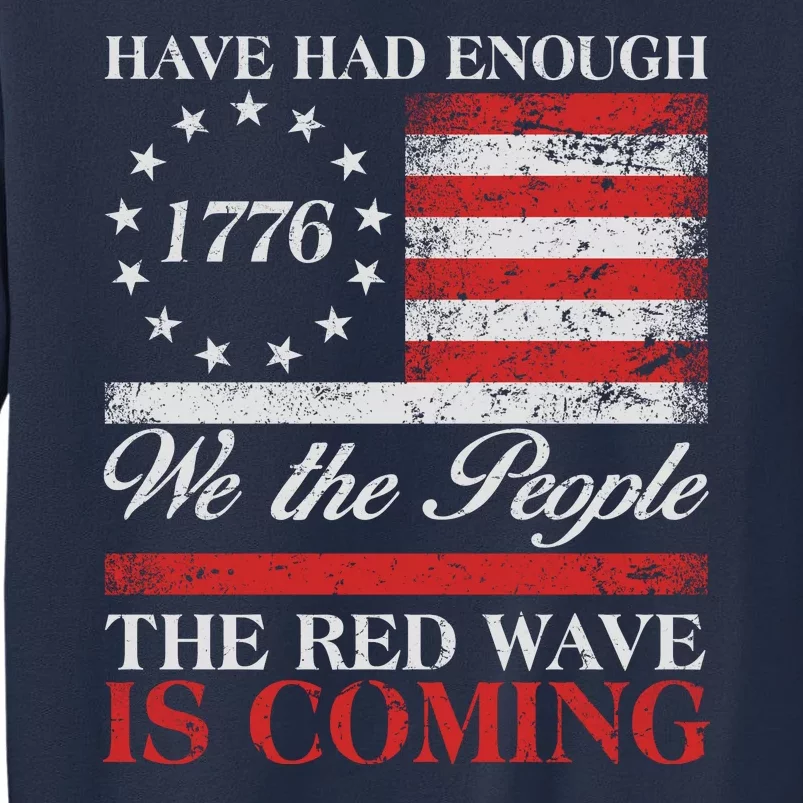 Have Had Enough We The People The Red Wave Is Coming Sweatshirt