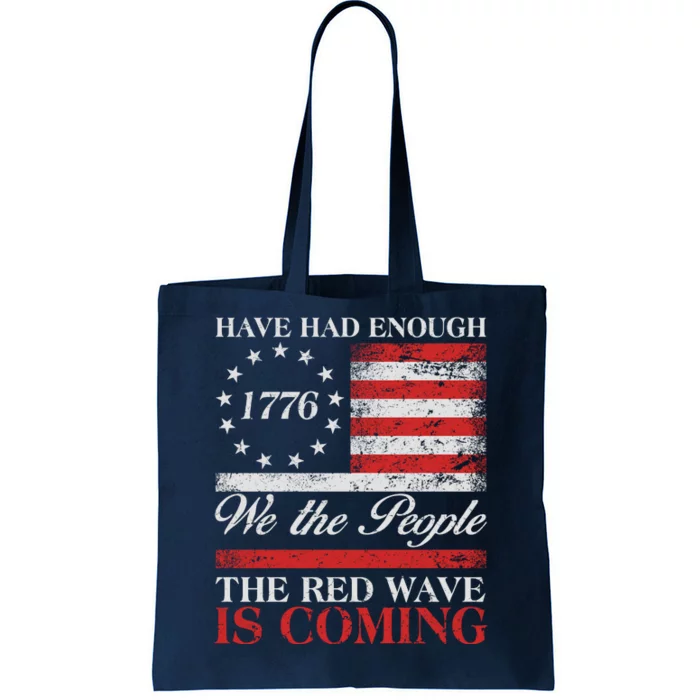 Have Had Enough We The People The Red Wave Is Coming Tote Bag