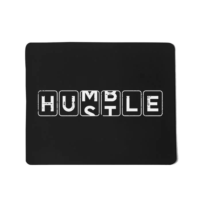 Humble Hustle Entrpreneur Cool Hustler Hard Work Mousepad