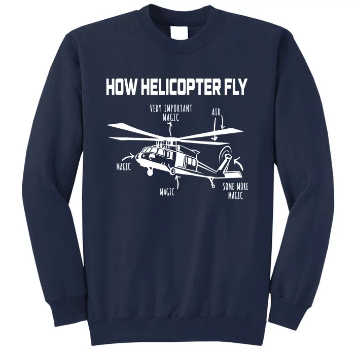 How Helicopters Fly Funny Helicopter Pilot Rotorcraft Pilot Tall Sweatshirt