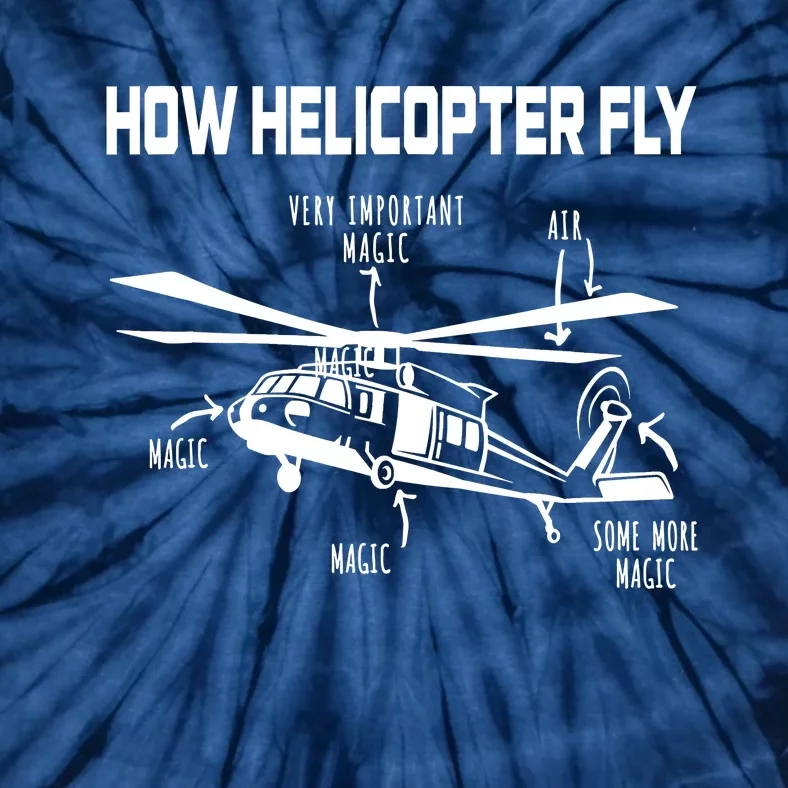 How Helicopters Fly Funny Helicopter Pilot Rotorcraft Pilot Tie-Dye T-Shirt