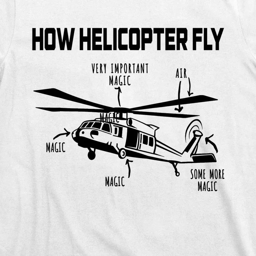 How Helicopters Fly Funny Helicopter Pilot Rotorcraft Pilot T-Shirt