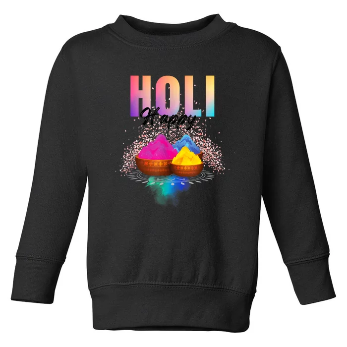 Happy Holi  Festival Of Colours On The Festival Of Love Toddler Sweatshirt