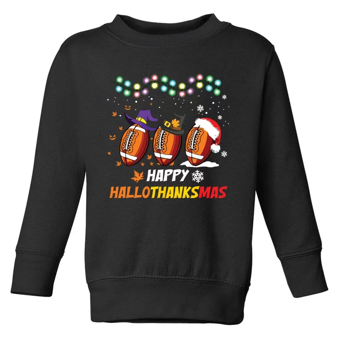 Happy Hallothanksmas Football Halloween Thanksgiving Xmas Toddler Sweatshirt