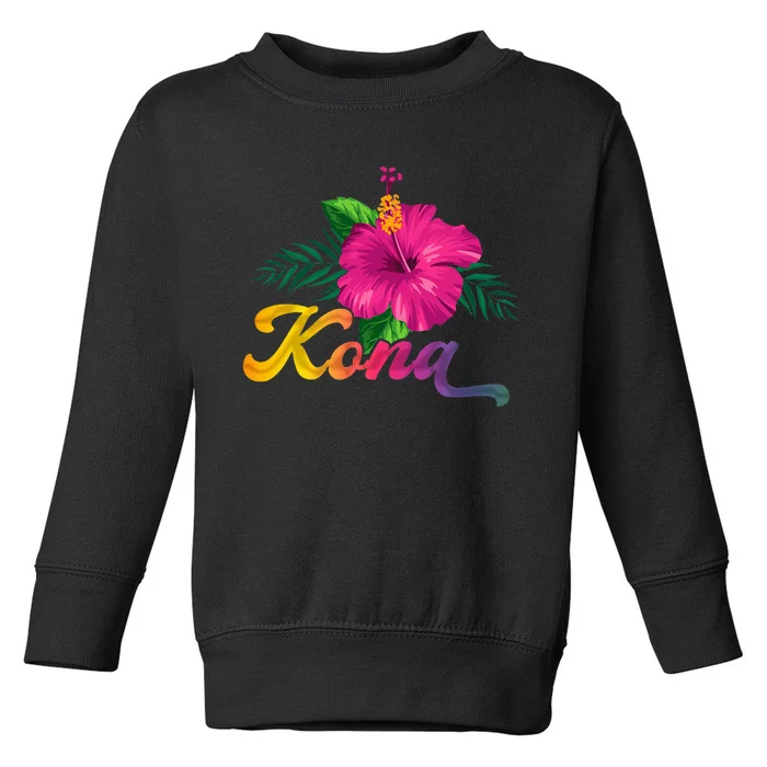 Hawaii Hibiscus Flowers Kona Aloha State Tropic Islands Toddler Sweatshirt