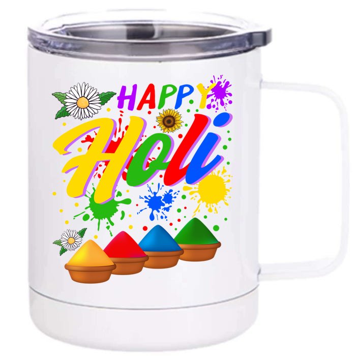 Happy Holi Festival Colors Festival Holi Festival Lover Holi Meaningful Gift Front & Back 12oz Stainless Steel Tumbler Cup