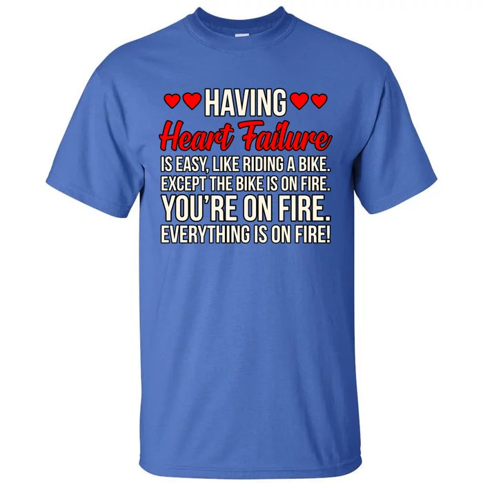 Having Heart Failure Hearts Disease Awareness Graphic Gift Tall T-Shirt