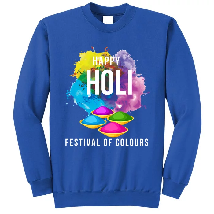 Happy Holi Festival Of Color Celebrate This Hindu Festival Great Gift Tall Sweatshirt