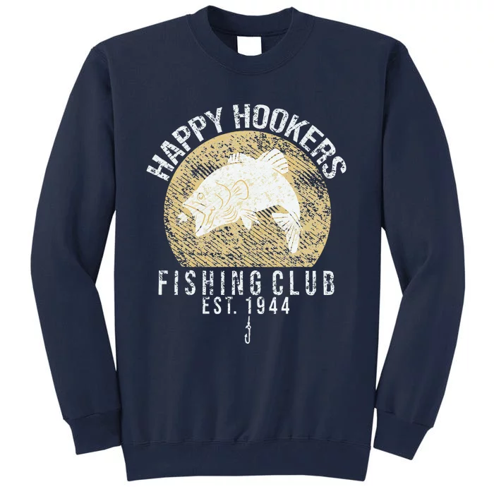 Happy Hookers Fishing Club Retro Vintage Style Fishing Lover Tall Sweatshirt